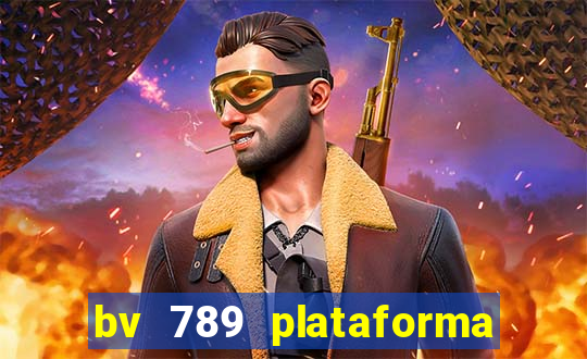 bv 789 plataforma de jogos